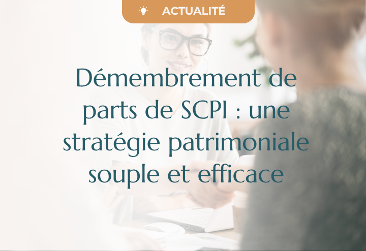 Démembrement de parts de SCPI avec FIDUCIAL Gérance